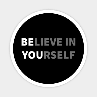 Believe in Yourself Magnet